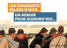 Vivre ensemble : Exposition : Les émigrants belges d'hier, un miroir pour aujourd'hui..