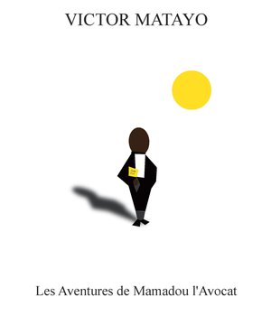 Rencontre littéraire: Victor Matayo "Les aventures de Mamadou l'avocat"